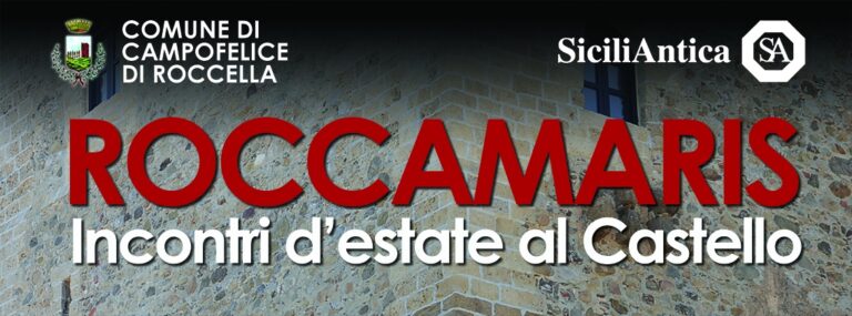 Roccamaris, incontri d’estate al Castello. SiciliAntica parte dalla Roccella