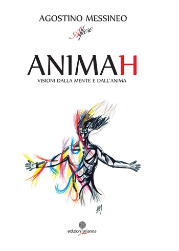 Presentazione del libro “Animah. Visioni dalla mente e dall’anima” di Agostino Messineo Alfiere