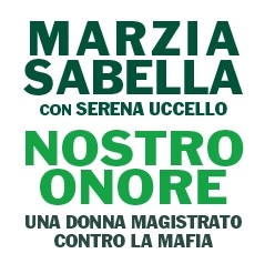 Presentazione del libro: “Nostro onore. Una donna magistrato contro la mafia”