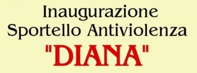 Si inaugura domenica 8 Aprile a Campofelice di Roccella lo Sportello Antiviolenza Diana