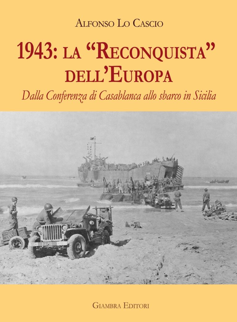 In stampa il libro “1943: la “Reconquista” dell’Europa. Dalla Conferenza di Casablanca allo sbarco in Sicilia”