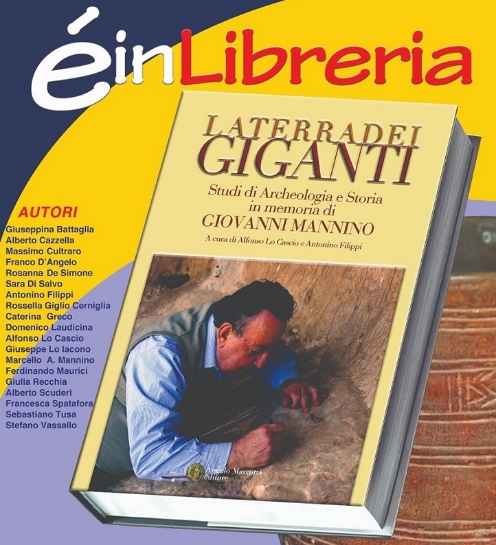 Esce in libreria “La Terra dei Giganti. Studi di Archeologia e Storia in memoria di Giovanni Mannino”