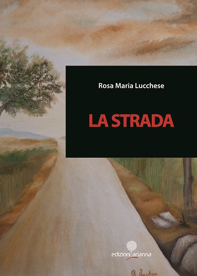 Cefalù, nell’ambito dell’iniziativa di BCsicilia “30 libri in 30 giorni” si presenta il volume “La strada” di Rosa Maria Lucchese