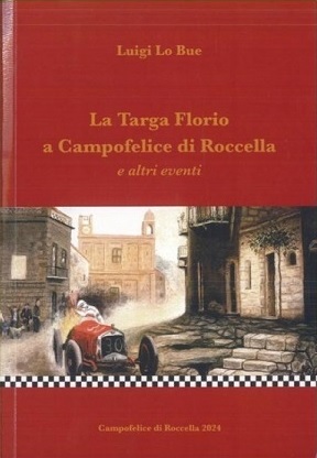 Si presenta il libro di Luigi Lo Bue “La Targa Florio a Campofelice di Roccella”