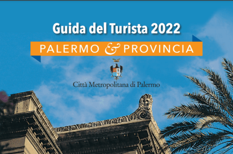 “La Guida del Turista – Palermo e Provincia” edizione 2022 Si ritira presso gli uffici della Città metropolitana di Palermo